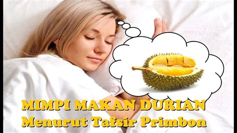 arti mimpi makan durian togel Mimpi makan durian busuk berbeda dengan arti mimpi makan durian sebelumnya, mimpi ini justru merupakan pertanda buruk